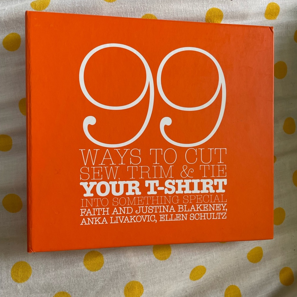 99 Ways To Cut Sew Trim & Tie Your T-Shirt Book